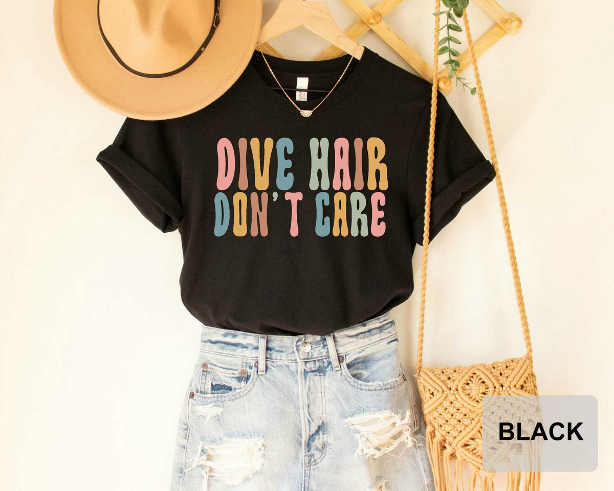 Dive Hair Don't Care Shirt Scuba Diving Shirt Scuba Diver Gift Diving Diver Shirt