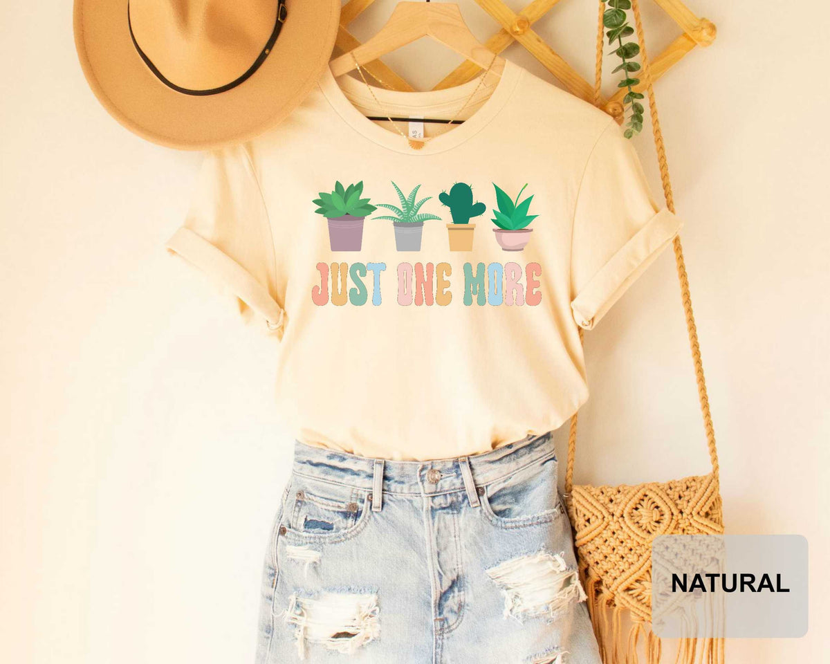 Just One More Plant Shirt Gardening Shirt Plant Lady T-Shirt Plant Lover Gift Plant Mom Shirt