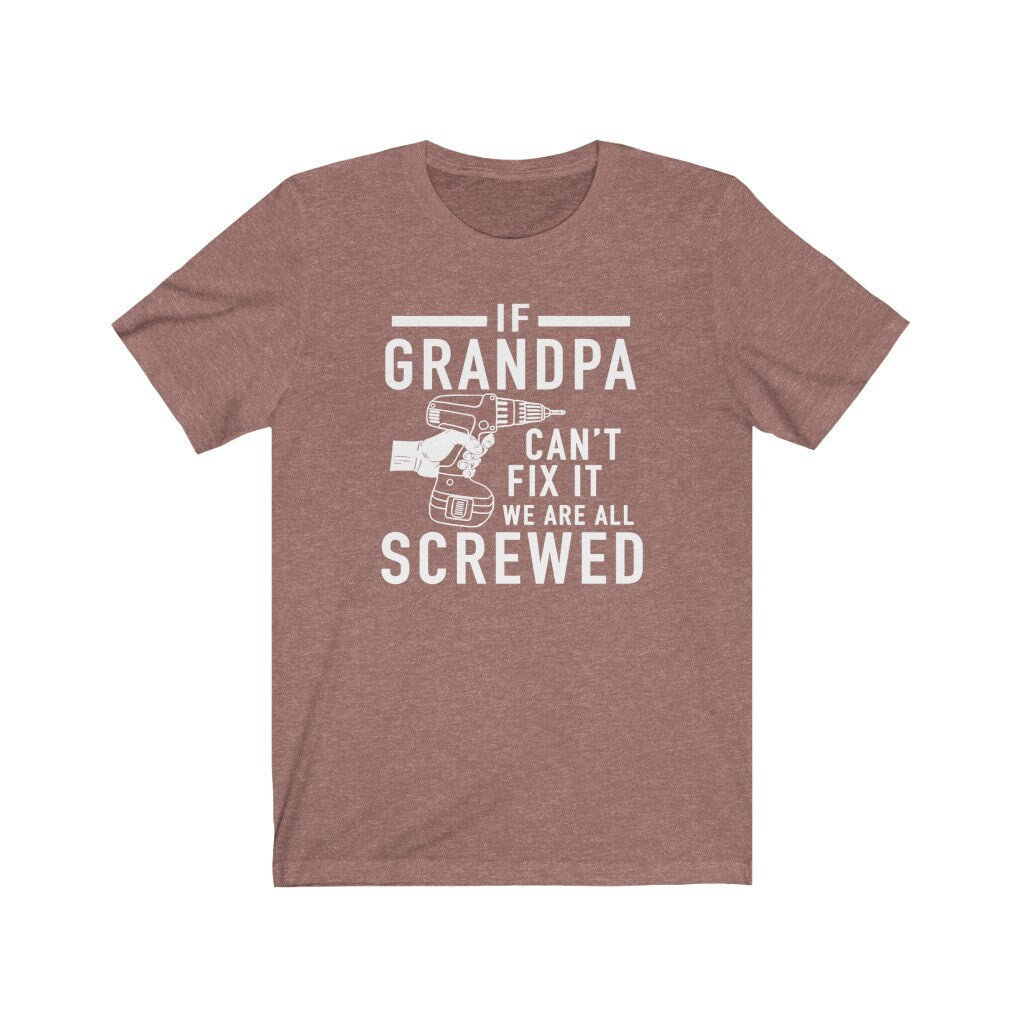 Funny Grandpa T-Shirt: If Grandpa Can't Fix It