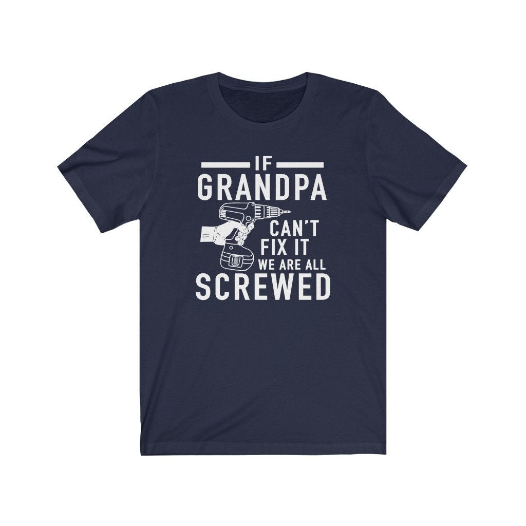 Funny Grandpa T-Shirt: If Grandpa Can't Fix It