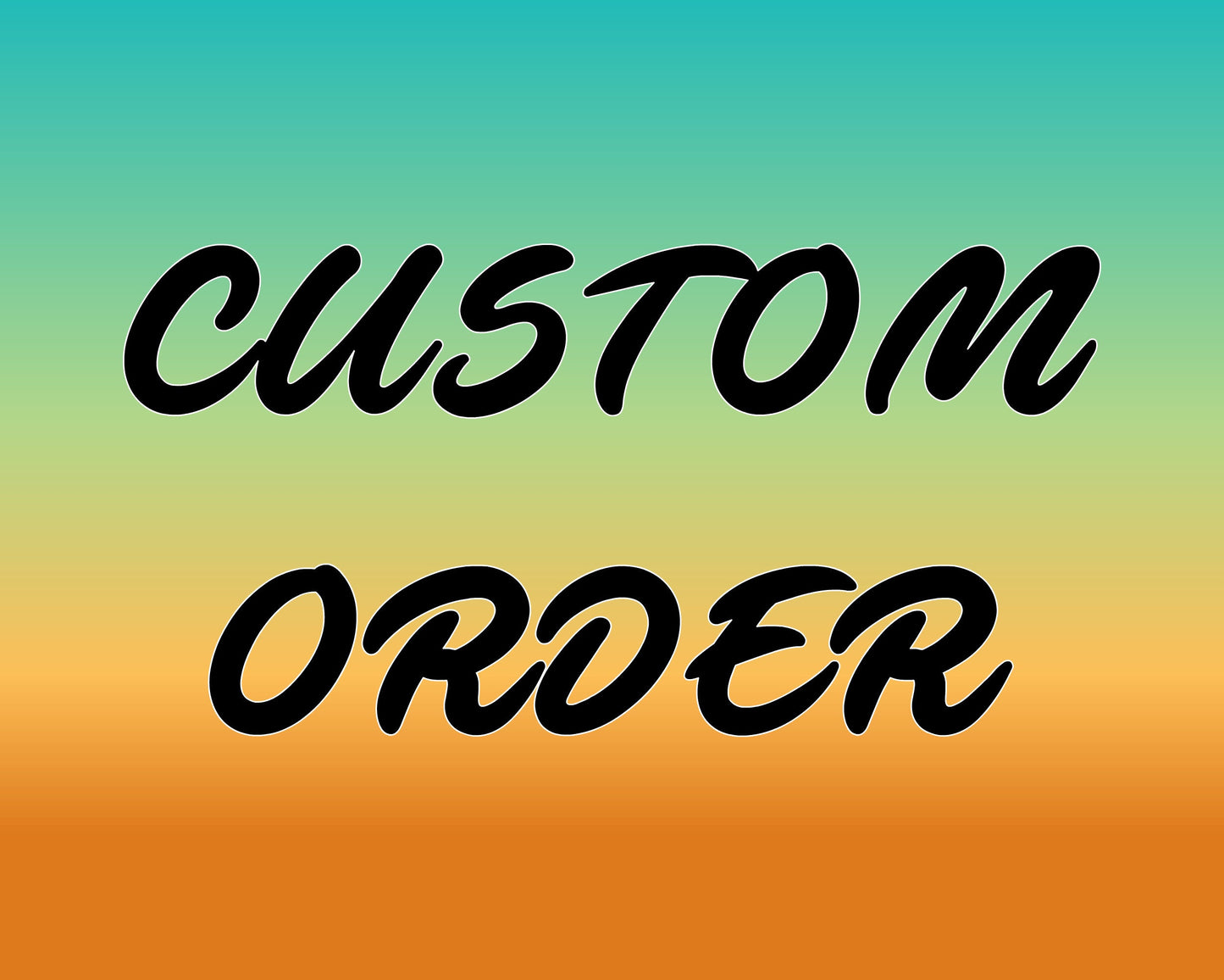 Custom Order