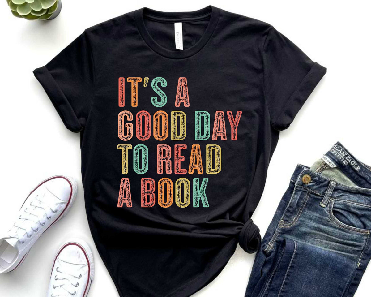 It's A Good Day To Read A Book Shirt - Librarian Gift