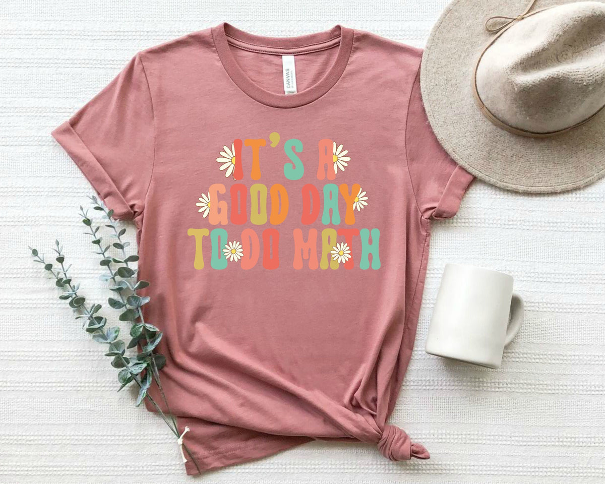 Math Teacher Shirt: Good Day To Do Math - Comfort Colors