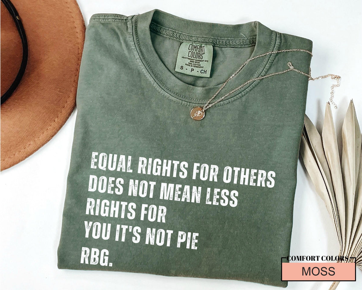 Equal Rights RBG Shirt - Comfort Colors Political Statement Tee
