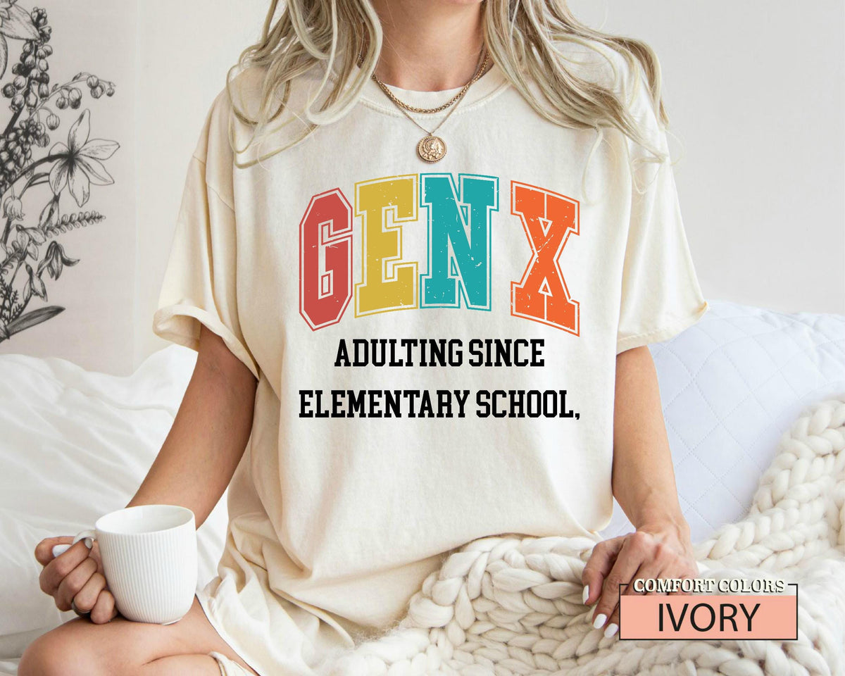 Funny Gen X Shirt: Adulting Since Elementary School