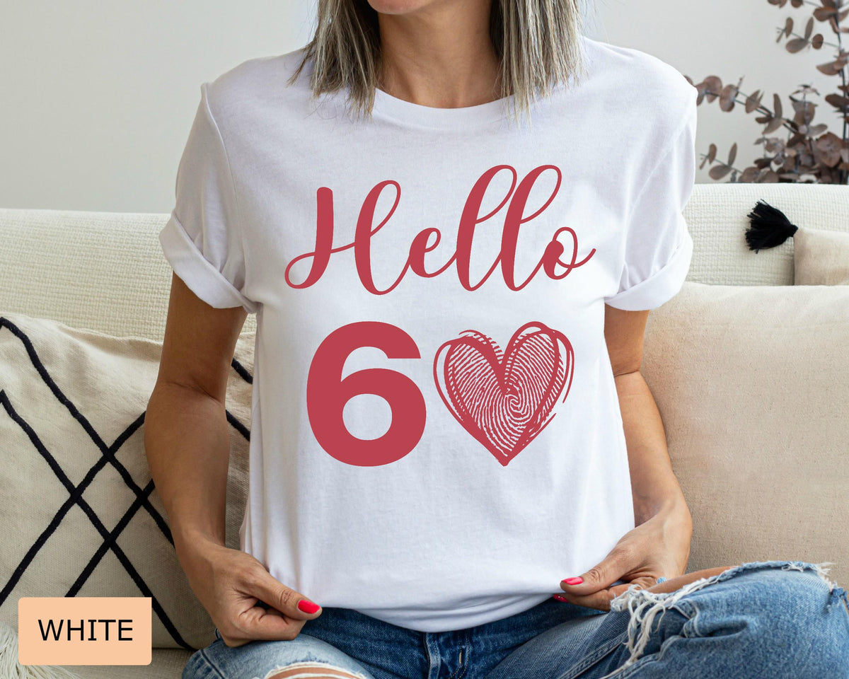 Hello 60 Heart Shirt: 60th Birthday Queen T-Shirt