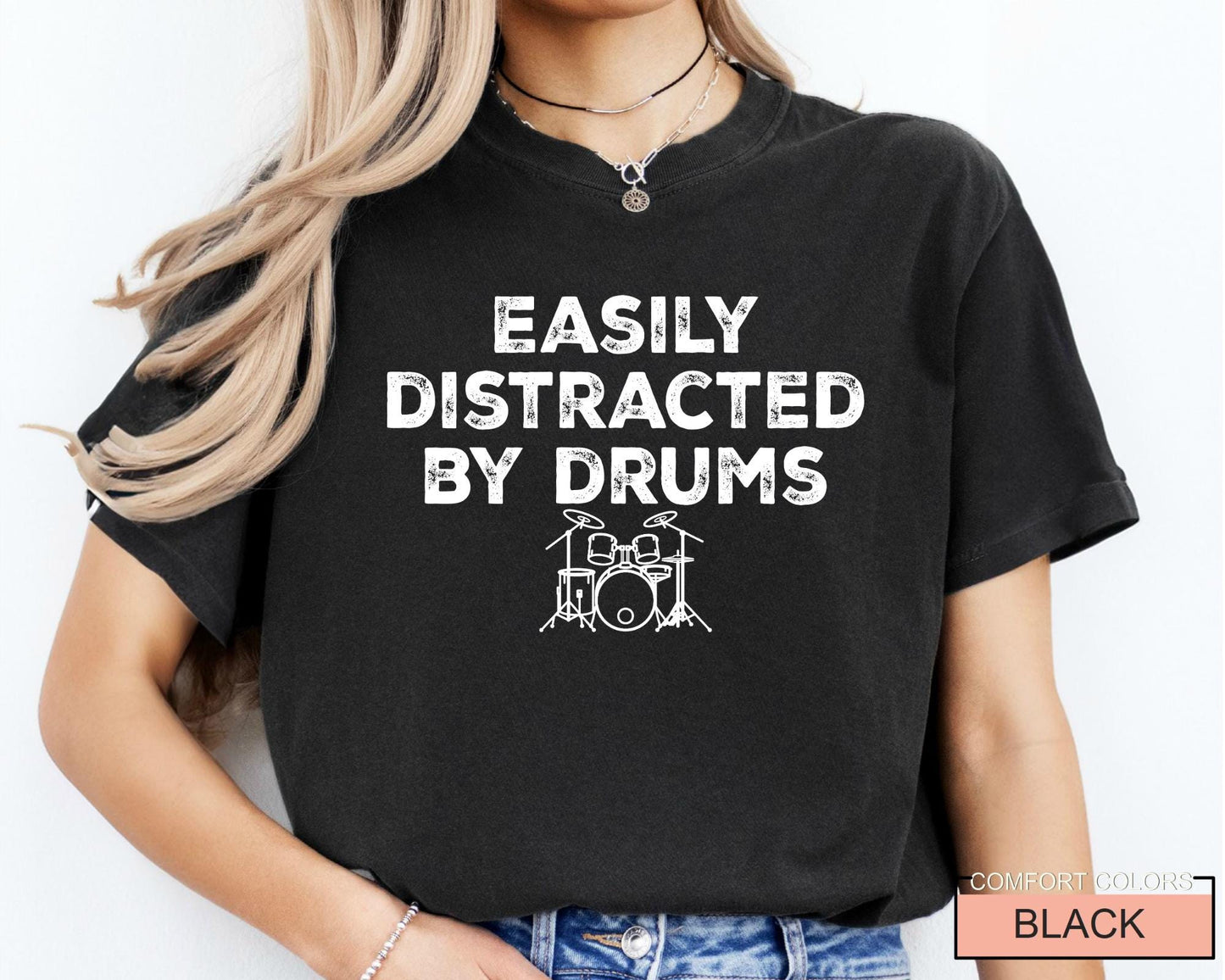 Easily Distracted by Drums Shirt - Funny Drummer Musician Gift
