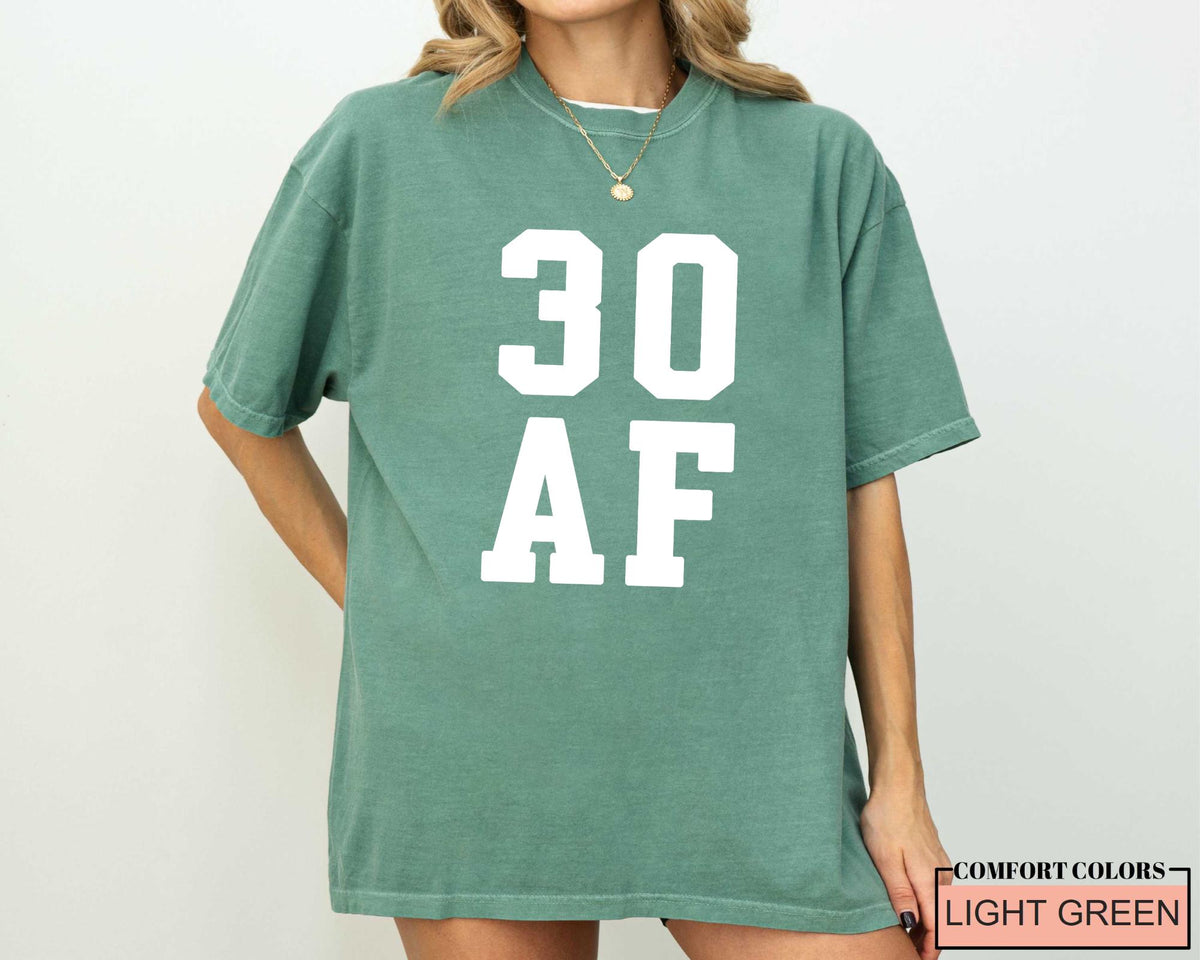 30 AF Funny 30th Birthday T-Shirt - Womens 30 Year Old Tee