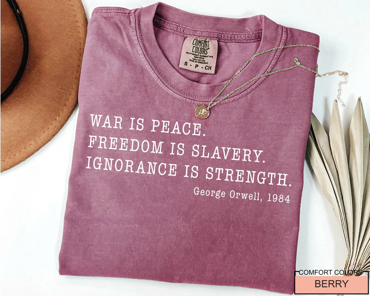 George Orwell 1984 War is Peace Shirt, Political Quote Tee
