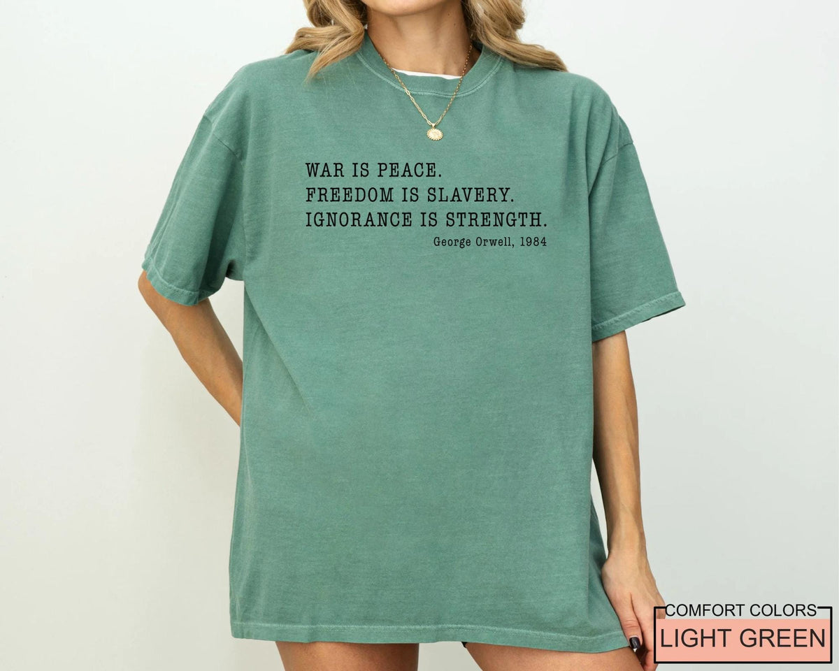 George Orwell 1984 War is Peace Shirt, Political Quote Tee