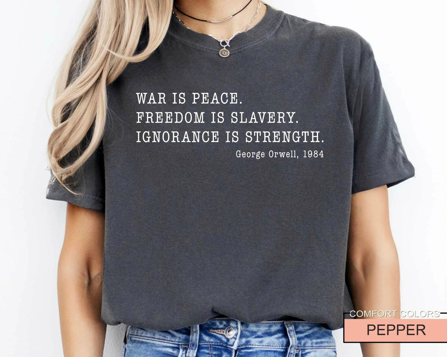 George Orwell 1984 War is Peace Shirt, Political Quote Tee