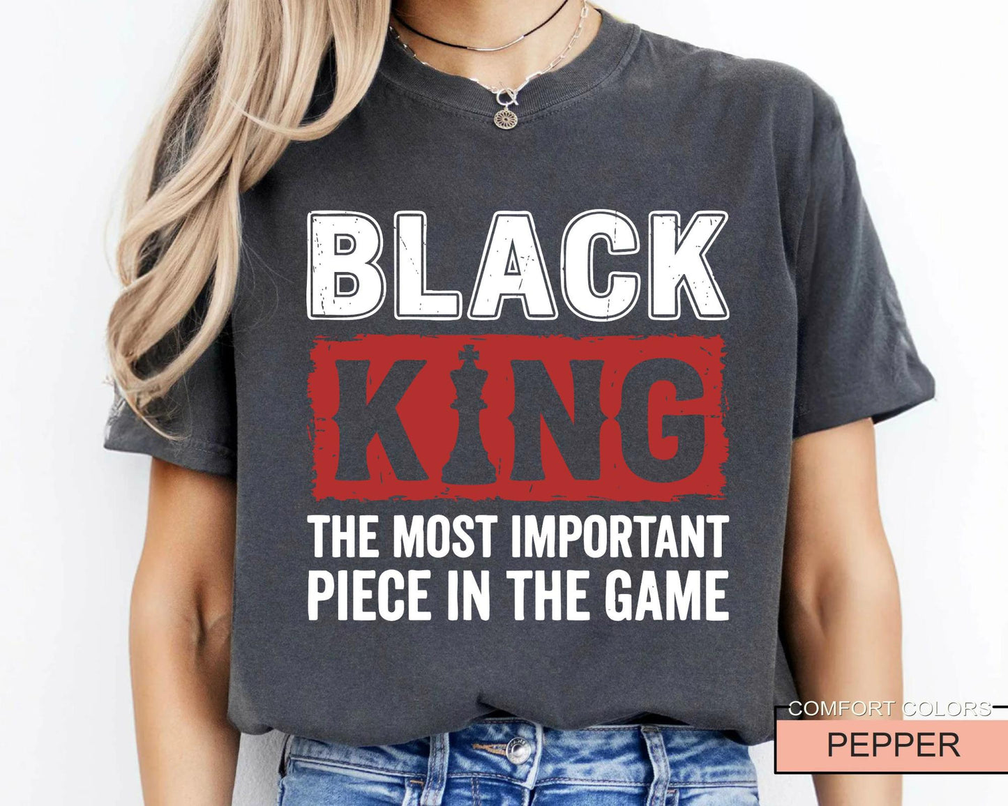 Black King The Important Piece in The Game Shirt,