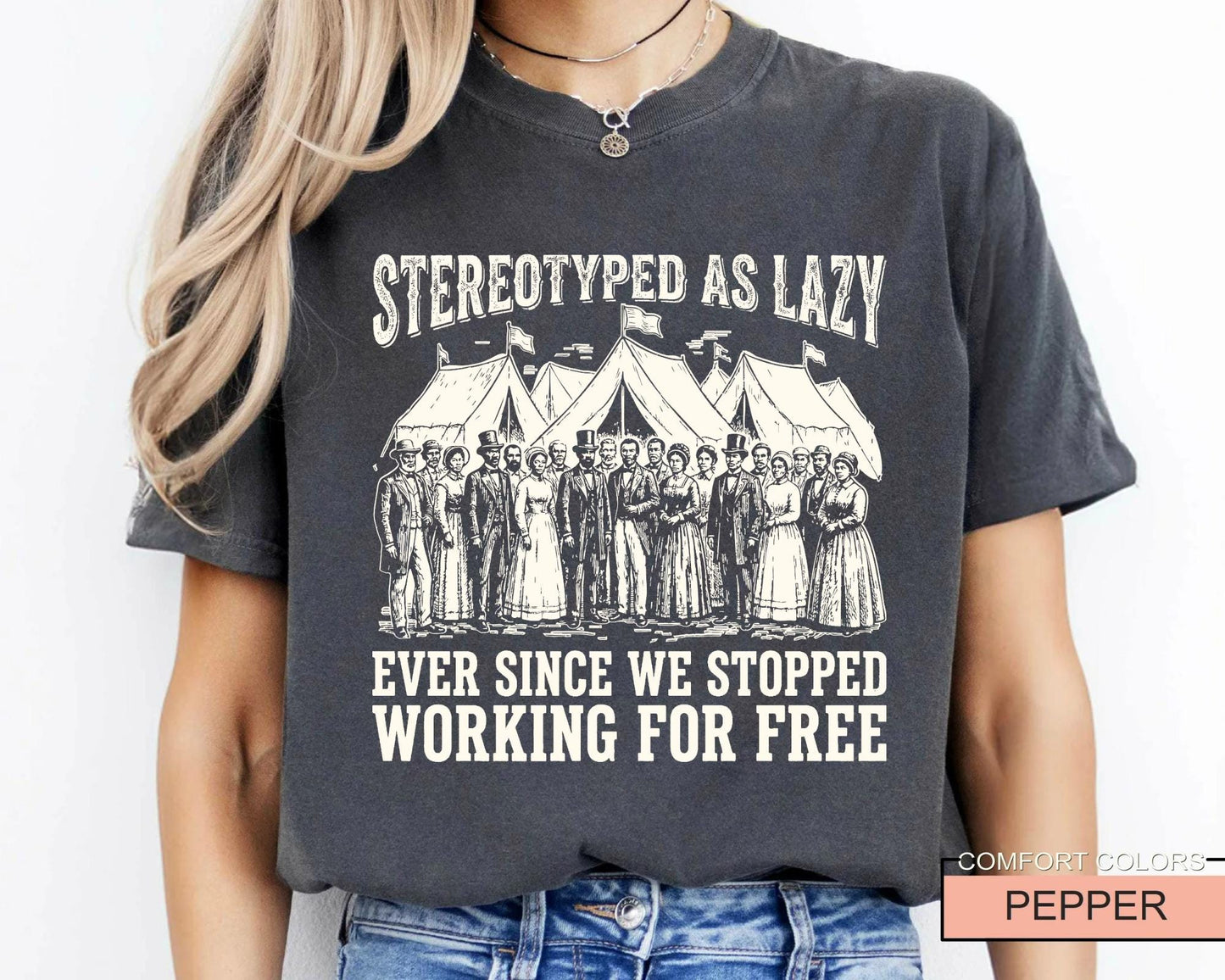 Stereotyped as Lazy Ever Since We Stopped Tshirt