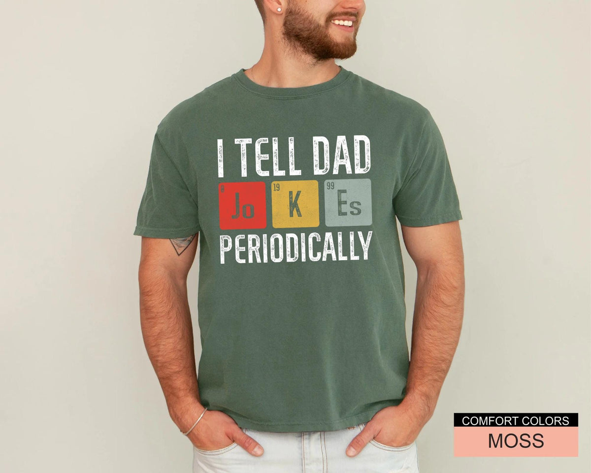 Funny Dad Jokes T-Shirt, Periodic Table Father's Day Gift