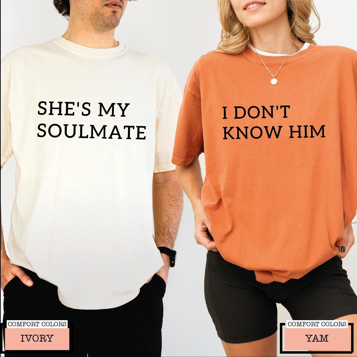 Funny Couple Matching Shirts, She's My Soulmate I Don't Know Him Tee, Sarcastic Relationship Apparel