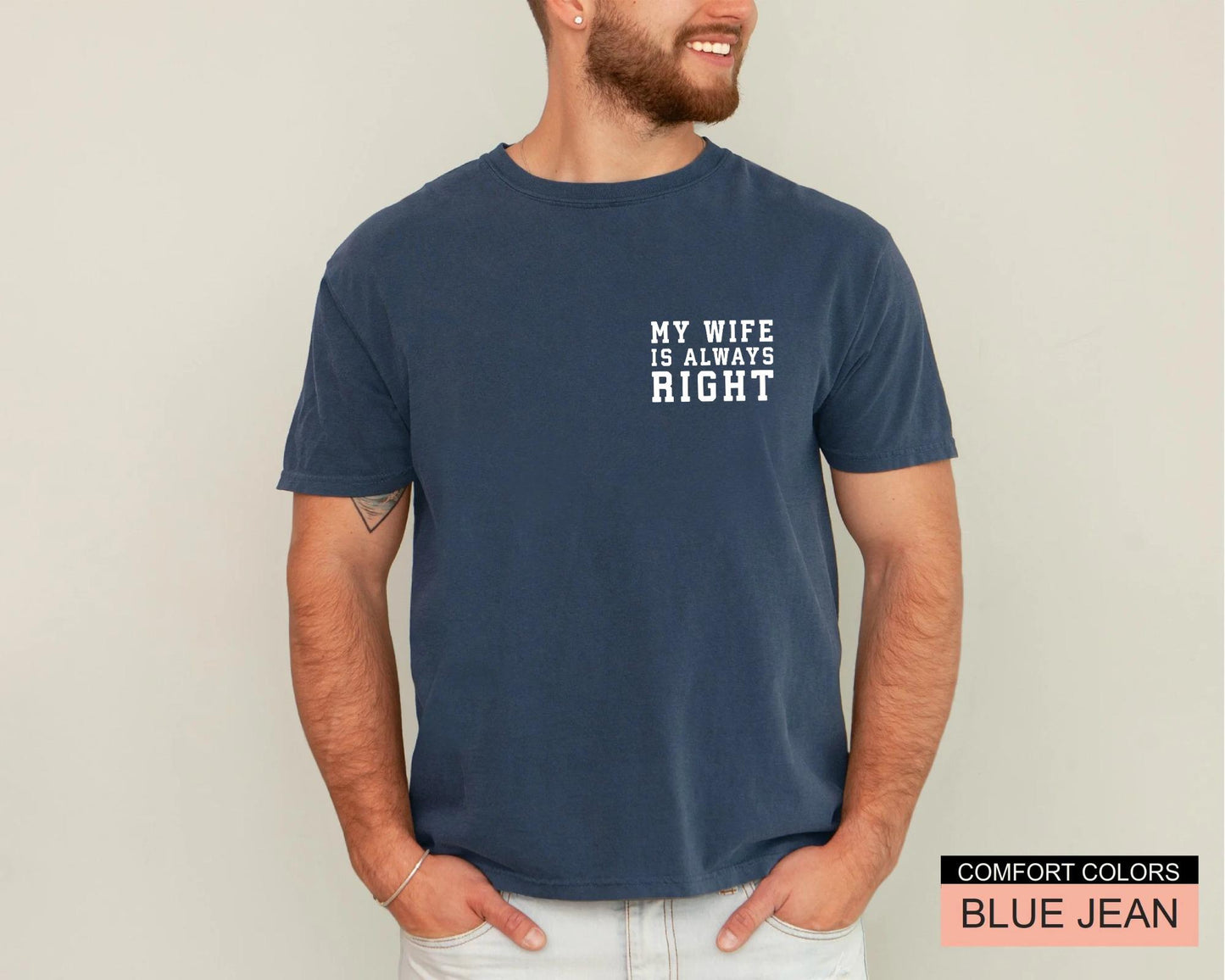 My Wife Is Always Right Shirt, Sarcastic Husband Tee From Funny Fathers Day
