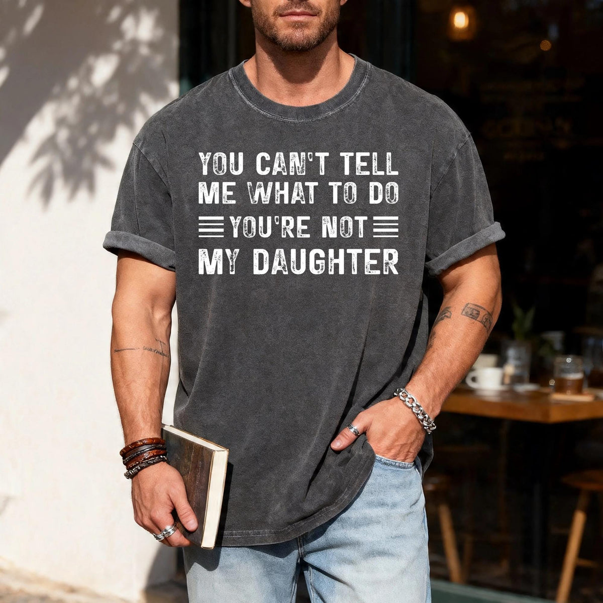 Funny Sarcastic Father Shirt, You Can't Tell Me What To Do You're Not My Daughter, Humorous Mom Dad Tee