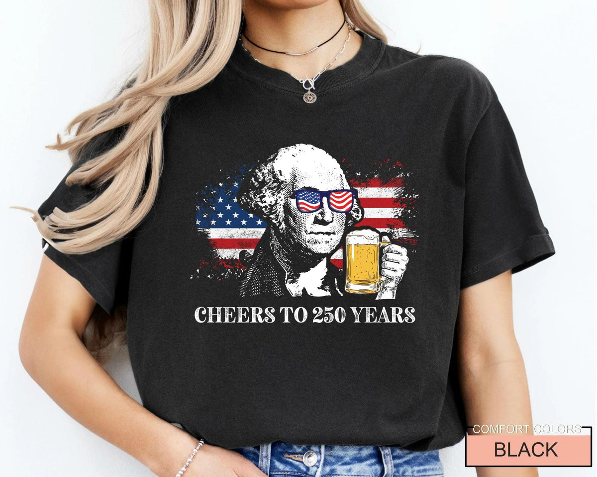 Funny George Washington 250 Years Shirt, Revolutionary War History Buff Cheers to 250 Years Tee