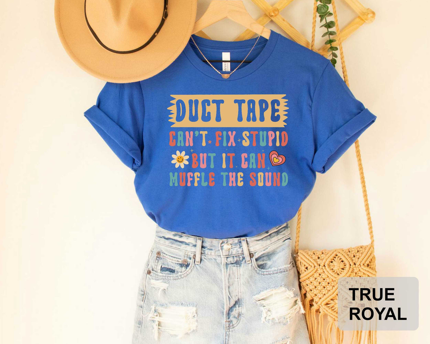 Sarcastic Women Shirt Duct Tape It Can't Fix Stupid But It Can Muffle The Sound Shirt Funny Mom Shirt