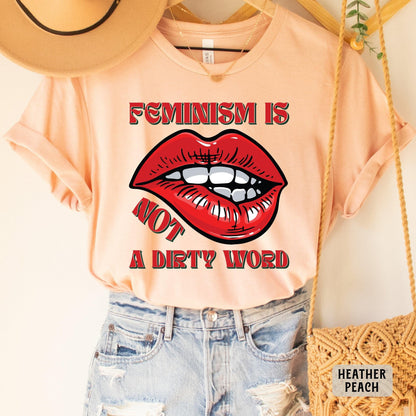 Feminism Is Not A Dirty Word Shirt Equal Rights Shirt Feminist Gift My Body My Choice Shirt Equality Shirt