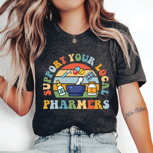 Pharmacology Shirt Support Your Local Pharmers Shirt Pharmacy Technician Shirt Future Pharmacist Shirt