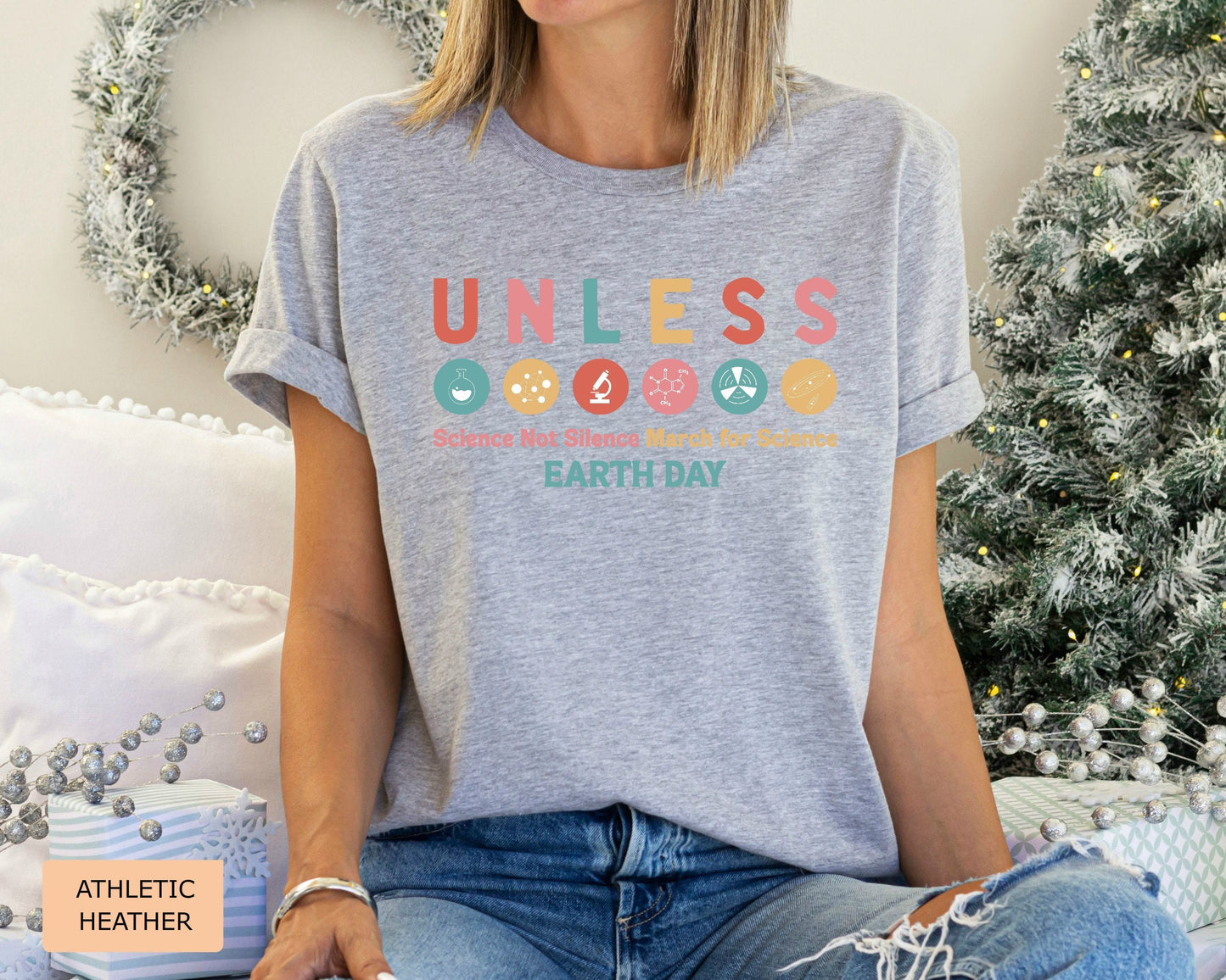 Unless Earth Day Shirt Science Not Silence Shirt March for Science Shirt Save The Earth Shirt