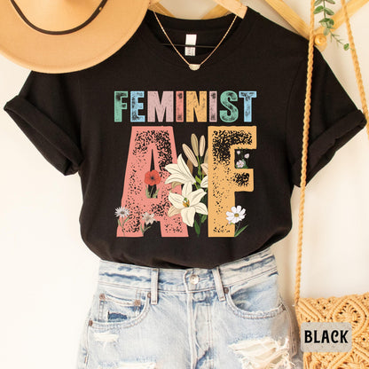 Feminist AF Shirt Women Power Shirt Feminist People Gift Nasty Woman Shirt Equal Rights Shirt