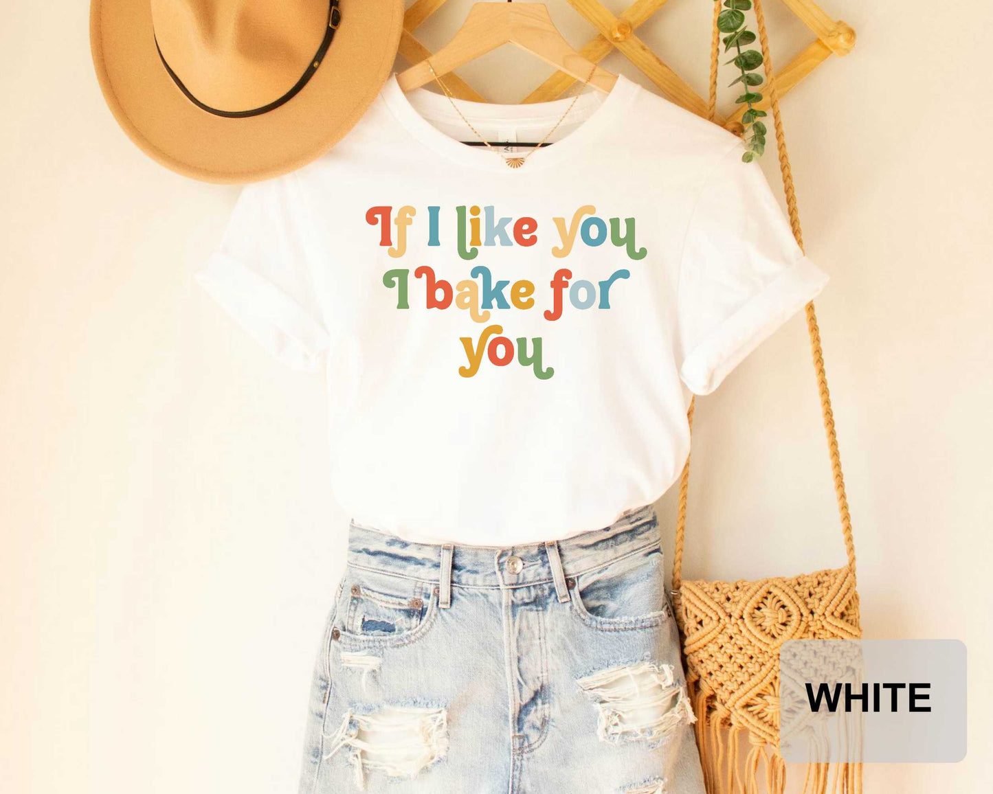 Funny Baker Shirt If I Like You I Bake For You Shirt Baking Mom Shirt Cupcakes Shirt Baking Lovers Shirt