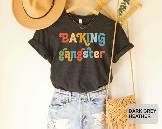 Baking Gangster Shirt Baking Lover Shirt Funny Kitchen Shirt Baker Mom Shirt Cookie Lover Shirt