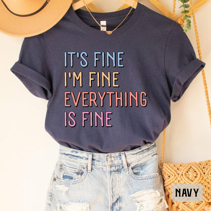 Motivational Shirt It's Fine I'm Fine Everything is Fine Shirt Introvert Shirt Positivity Shirt Mental Health Shirt