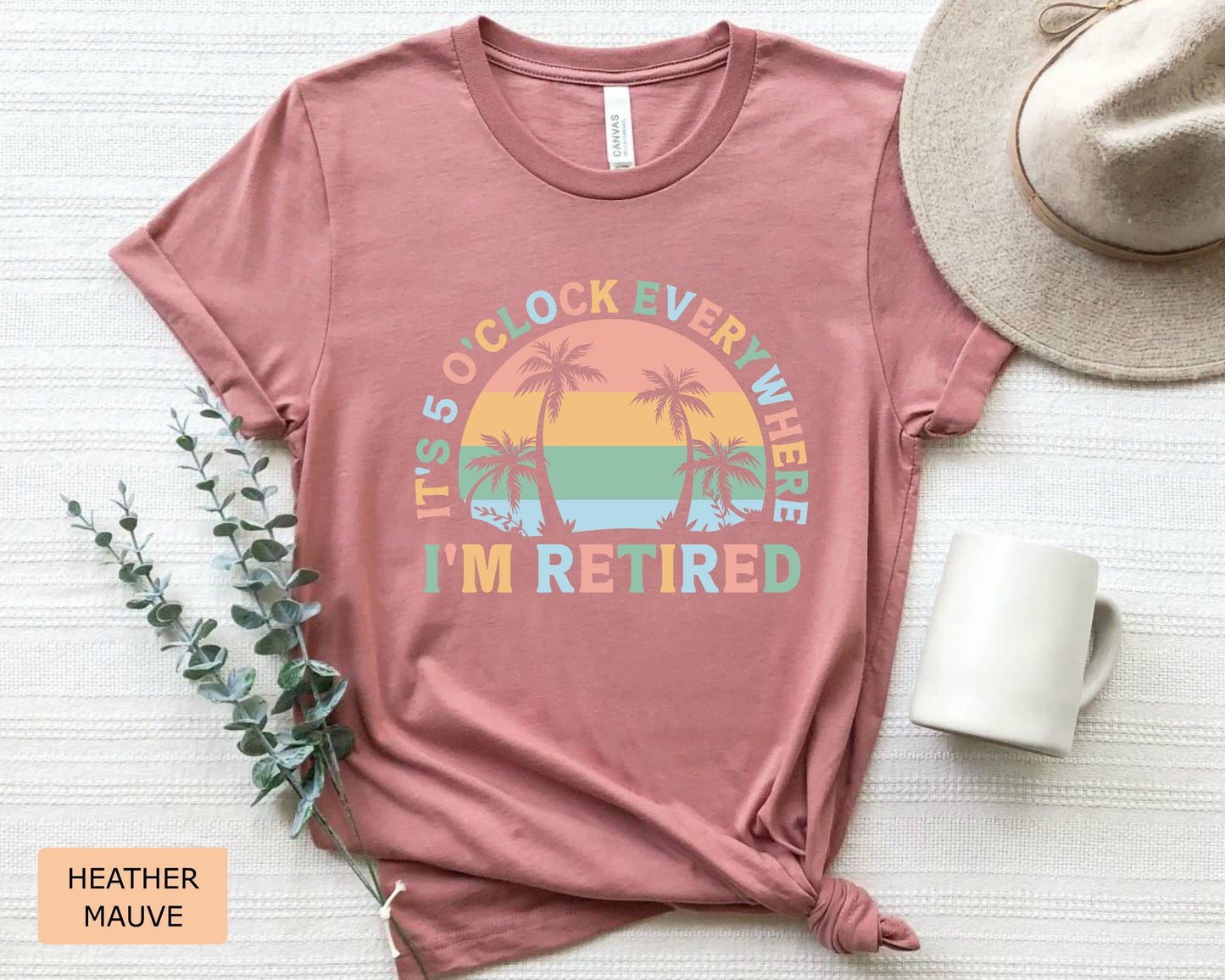 Retirement Gift for Women It's 5 O'clock Everywhere I'm Retired Shirt Vacation Shirt Funny Summer Shirt