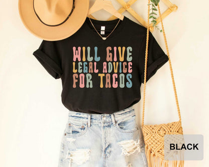 Will Give Legal Advice For Tacos Shirt Lawyer Shirt Law School Gift Law Student Gift Future Lawyer Law School Shirt
