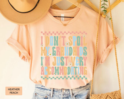Funny Grandma Shirt I Don't Spoil My Grandkids Im Just Very Accommodating Shirt Gift for Grandma