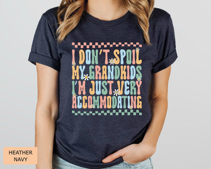 Funny Grandma Shirt I Don't Spoil My Grandkids Im Just Very Accommodating Shirt Gift for Grandma