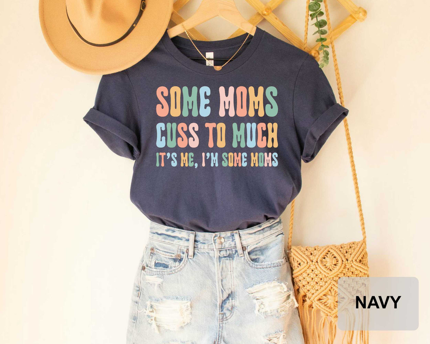Funny Mom Shirt Mom Life TShirt Some Moms Cuss Too Much It's Me I'm Some Moms Gift For Mom
