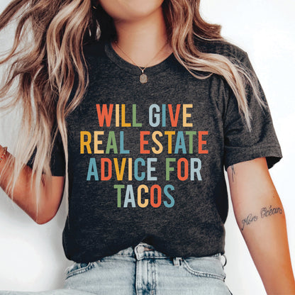 Real Estate Agent Shirt Will Give Real Estate Advice For Tacos Shirt Broker Gift Funny House Dealer Shirt