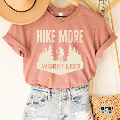 Funny Hiking Shirt Hike More Worry Less Shirt Camp Life Shirt Vacation Shirt Nature Shirt