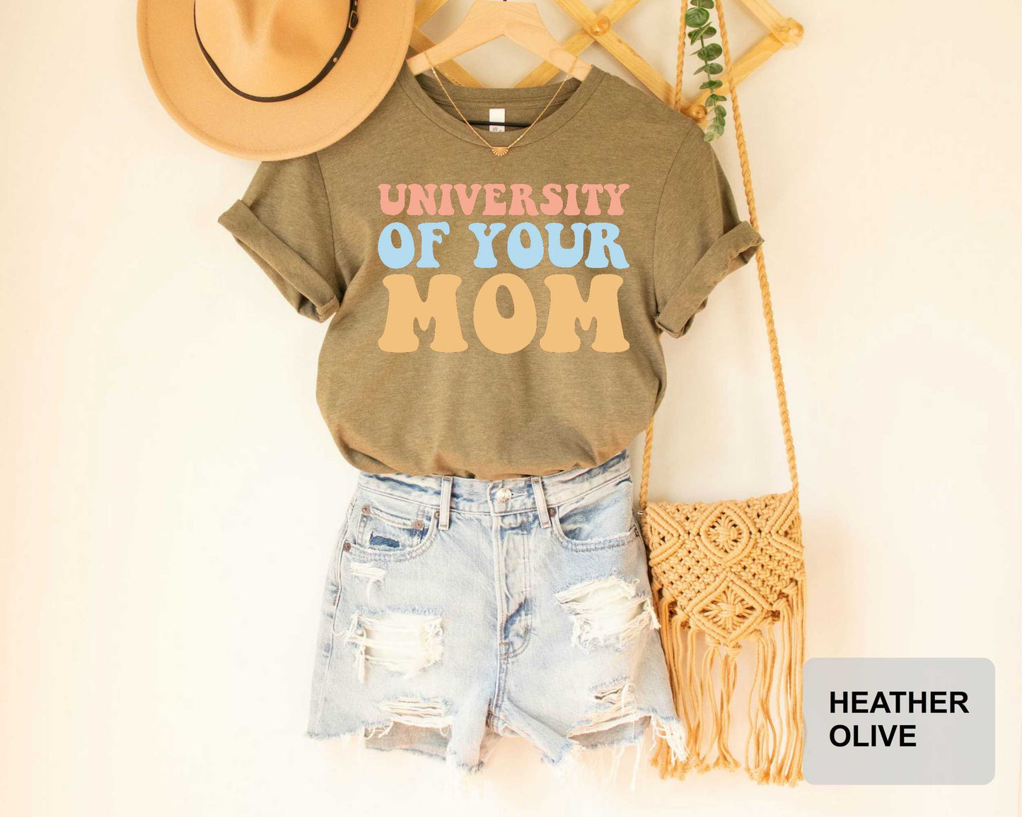 University Of Your Mom T-Shirt Cute Mother Shirt Mom Life Apparel Mother's Day Gift Best Mom Shirt