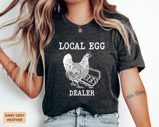 Farm Life Shirt Local Egg Dealer Shirt Chicken Lover Gift For Women Farmer Shirt Support Your Local Farmers Shirt