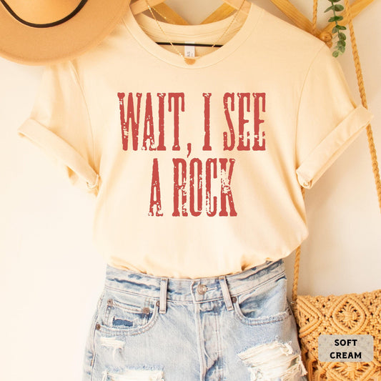 Geologist Shirt Wait I See A Rock Shirt Geology Student Gift Rockhound Shirt Geology Teacher Shirt