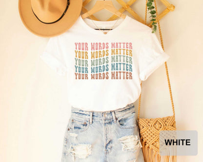 Your Words Matter Shirt AAC SPED Teacher Inclusion Tshirt Neurodiversity Bcba Slp Teacher Language Special Education