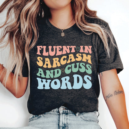 Funny Mom Shirt Fluent In Sarcastic And Cuss Words Shirt Humorous Shirt Mom Life Shirt Sarcasm Shirt