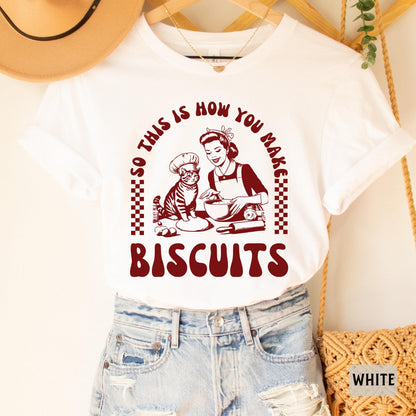 Vintage Baking Shirt So This Is How You Make Biscuits Shirt Funny Cat Lover Shirt Biscuits Shirt Baker Mom Shirt