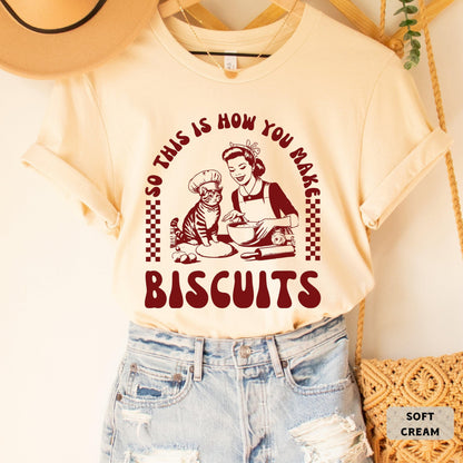 Vintage Baking Shirt So This Is How You Make Biscuits Shirt Funny Cat Lover Shirt Biscuits Shirt Baker Mom Shirt
