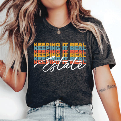 Keeping It Real Estate Shirt Modern Realtor Shirt Gift for Real Estate Agent Real Estate Broker Shirt