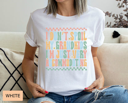 Funny Grandma Shirt I Don't Spoil My Grandkids Im Just Very Accommodating Shirt Gift for Grandma