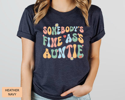 New Aunt Shirt Somebody's Fine Ass Auntie Shirt Humorous Aunt Shirt Funny Gift for Auntie