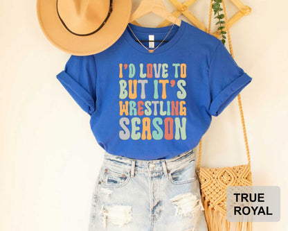 Wrestling Shirt I'd Love to But It's Wrestling Season Wrestler Mom Shirt Funny Mom Shirt Cute Mom Life Shirt