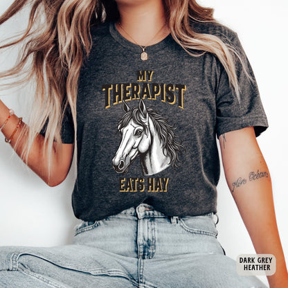 My Therapist Eats Hay Shirt Horse Mom Shirt Gift For Horse Owner Equestrian Shirt