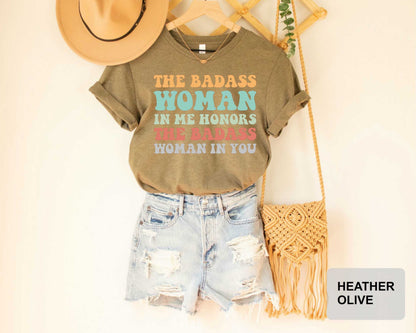 Badass Woman Shirt The Badass Woman In Me Honors The Badass Woman In You Funny Mom Shirt